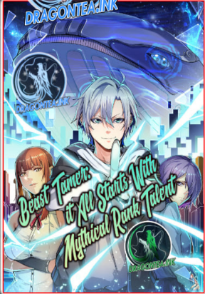 Beast Tamer: It All Starts With Mythical Rank Talent Beast Tamer: It All Starts With Mythical Rank Talent