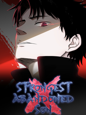 Strongest Abandoned Son Strongest Abandoned Son