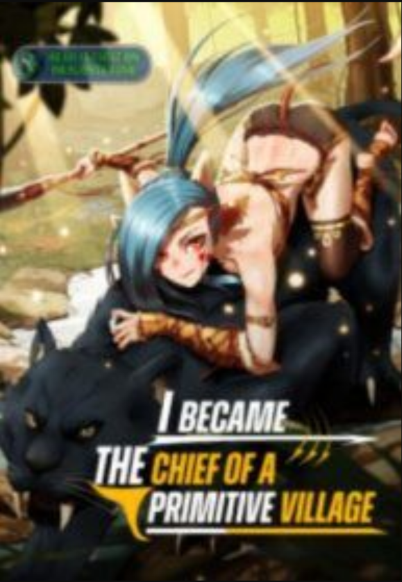 I Became The Chief Of A Primitive Village I Became The Chief Of A Primitive Village