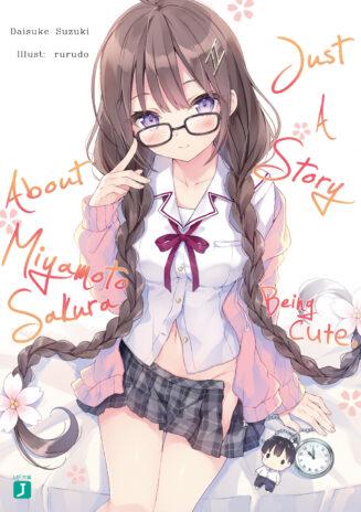 Just a Story About Miyamoto Sakura Being Cute Just a Story About Miyamoto Sakura Being Cute