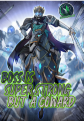Boss Is Super Strong, but a Coward Boss Is Super Strong, but a Coward