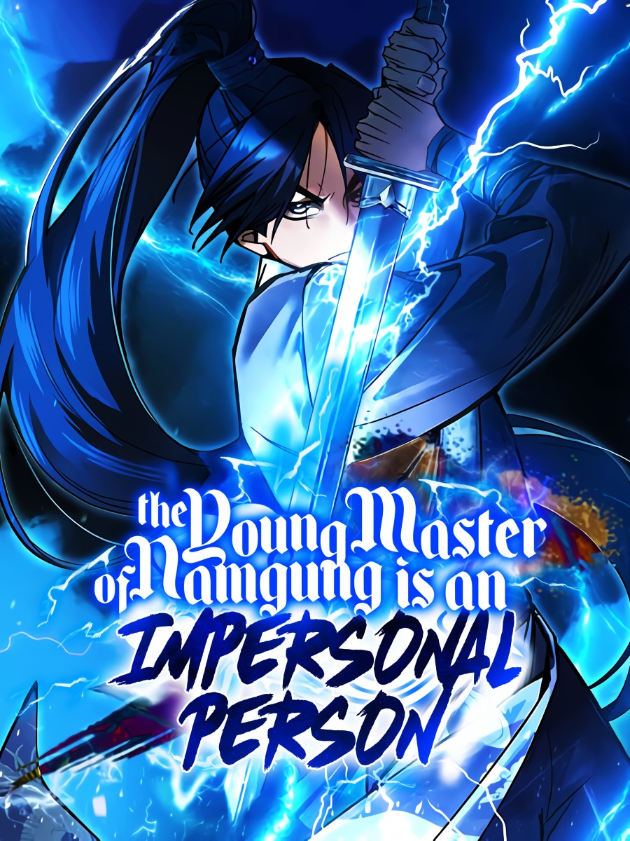 The Young Master of Namgung Is an Impersonal Person The Young Master of Namgung Is an Impersonal Person